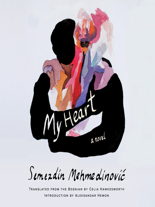 Title details for My Heart by Semezdin Mehmedinović - Available